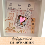 Geburtsrahmen- Ein besonderes Babygeschenk! Dein DIY Geschenk als Erinnerung an die Babyzeit.